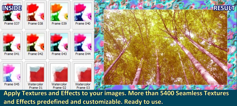 Apply Textures and Artistic Effects to your images. More than 5400 Seamless Textures and Artistic Effects predefined and customizable. Ready to use.